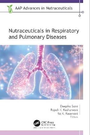 Cover for Nutraceuticals in Respiratory and Pulmonary Diseases - AAP Advances in Nutraceuticals (Hardcover Book) (2025)
