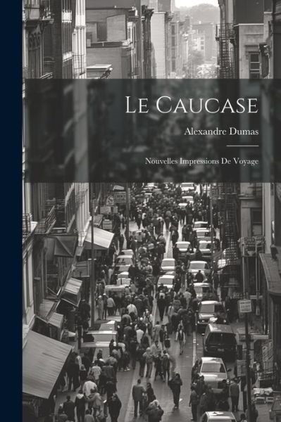 Cover for Alexandre Dumas · Caucase (Bog) (2023)