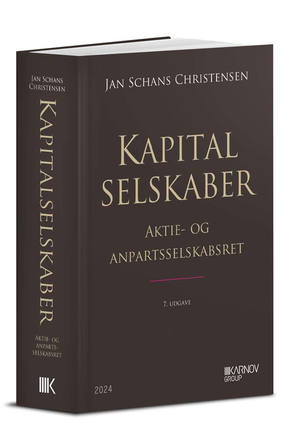 Jan Schans Christensen · Kapitalselskaber - Aktie- og anpartsselskabsret (Hardcover Book) [7º edição] (2024)