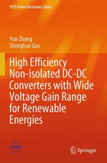 Cover for Yun Zhang · High Efficiency Non-isolated DC-DC Converters with Wide Voltage Gain Range for Renewable Energies - CPSS Power Electronics Series (Paperback Bog) (2025)