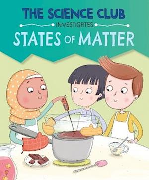 Cover for Mary Auld · The Science Club Investigates: States of Matter - The Science Club Investigates (Paperback Bog) (2026)