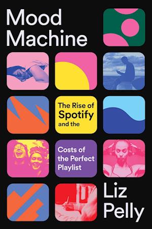 Cover for Liz Pelly · Mood Machine (Bog) (2025)