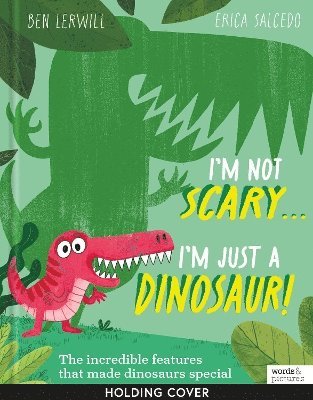 Cover for Ben Lerwill · I'm Not Scary . . . I'm Just a Dinosaur (Paperback Book) (2025)