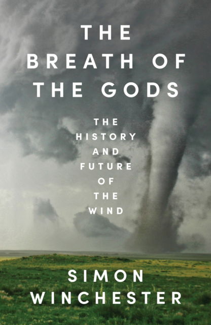 Cover for Simon Winchester · The Breath of the Gods: The History and Future of the Wind (Paperback Bog) (2025)
