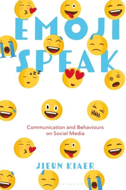 Cover for Jieun Kiaer · Emoji Speak : Communication and Behaviours on Social Media (Pocketbok) (2024)