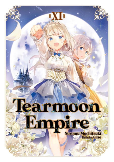 Cover for Nozomu Mochitsuki · Tearmoon Empire: Volume 11 (Light Novel) - TEARMOON EMPIRE LIGHT NOVEL SC (Paperback Bog) (2025)