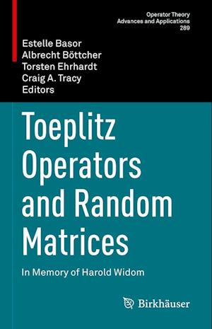 Cover for Toeplitz Operators and Random Matrices: In Memory of Harold Widom - Operator Theory: Advances and Applications (Hardcover Book) [2022 edition] (2023)