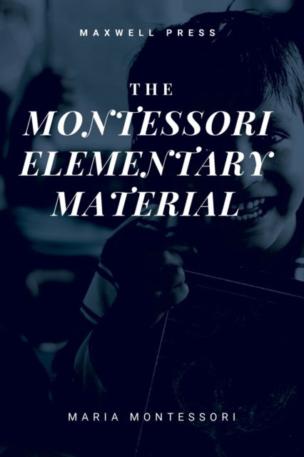 Cover for Maria Montessori · The Montessori Elementary Material (Paperback Book) (2023)