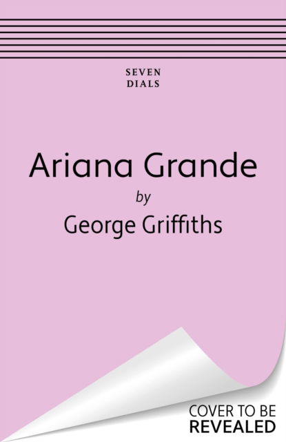 Cover for George Griffiths · Ariana Grande: Her Life and Music, Era by Era (Paperback Bog) (2025)