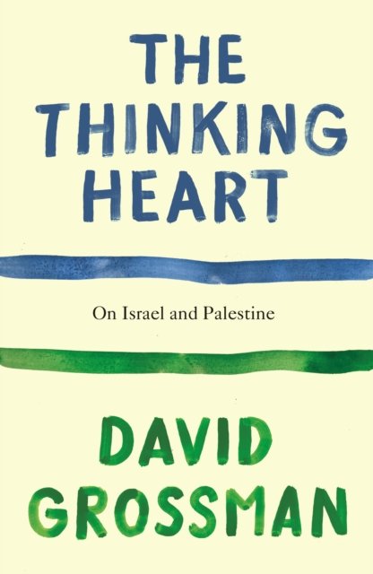 Cover for David Grossman · The Thinking Heart (Gebundenes Buch) (2024)