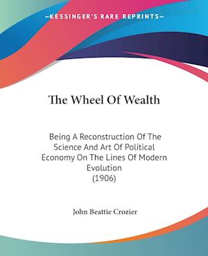 Cover for John Beattie Crozier · The Wheel Of Wealth (Paperback Book) (2009)