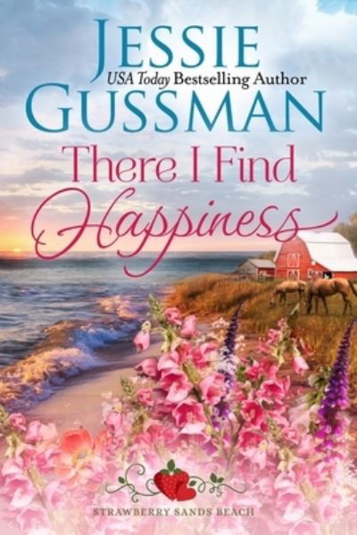 Cover for Jessie Gussman · There I Find Happiness (Strawberry Sands Beach Romance Book 10) (Strawberry Sands Beach Sweet Romance) (Book) (2024)