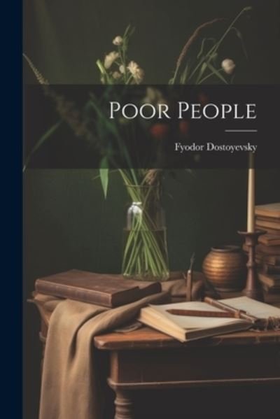 Cover for Fyodor Dostoyevsky · Poor People (Bog) (2023)