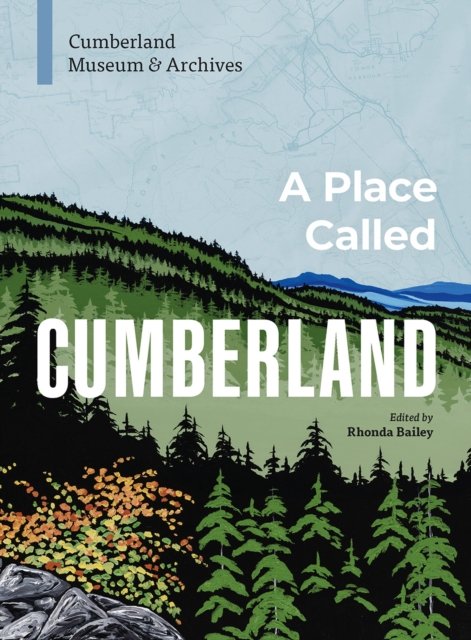 Cover for Archives, Cumberland Museum &amp; · A Place Called Cumberland (Paperback Book) (2025)