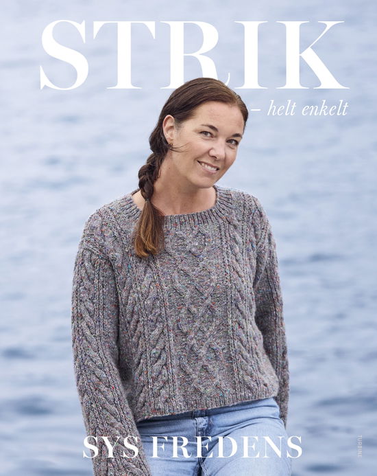 Cover for Sys Fredens · Strik – helt enkelt (Hardcover Book) [1º edição] (2024)