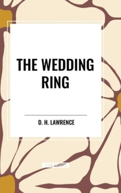 Cover for D H Lawrence · The Wedding Ring (Hardcover Book) (2024)
