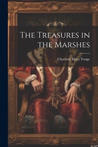 Cover for Charlotte Mary Yonge · Treasures in the Marshes (Bok) (2023)