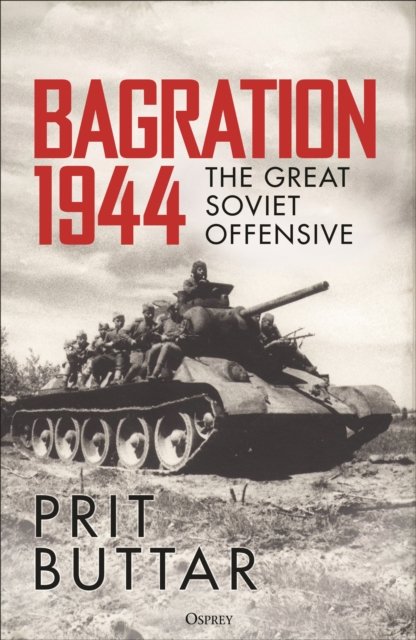 Cover for Prit Buttar · Bagration 1944: The Great Soviet Offensive (Hardcover Book) (2025)
