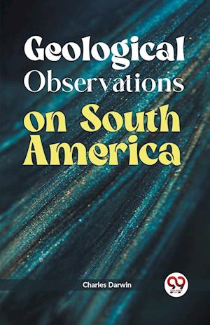 Cover for Charles Darwin · Geological Observations on South America (Paperback Book) (2023)