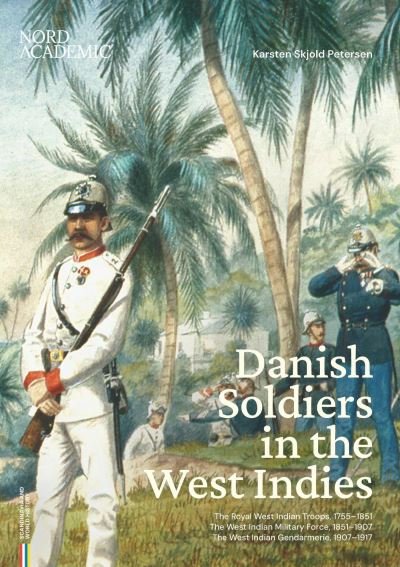 Cover for Karsten Skjold Petersen · Danish Soldiers in the West Indies (Hardcover Book) [1st edition] (2024)