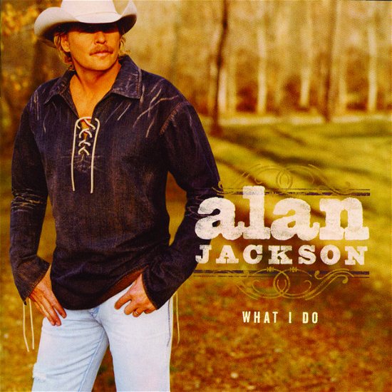 Cover for Alan Jackson · What I Do (LP) (2024)