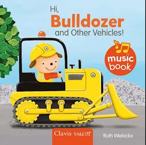 Cover for Ruth Wielockx · Hi Bulldozer and Other Vehicles Sound Book - Music Books (Kartonbuch) (2025)