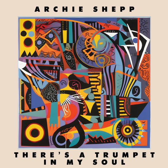 Cover for Archie Shepp · There's A Trumpet In My Soul (LP) (2023)