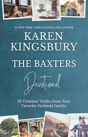 Cover for Karen Kingsbury · The Baxters Devotional: 30 Timeless Truths from Your Favorite Fictional Family (Hardcover Book) (2024)