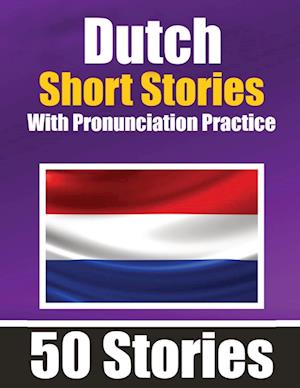 Cover for Auke De Haan · 50 Short Stories in Dutch with Pronunciation Practice A Dual-Language Book in English and Dutch: Bilingual Stories in Dutch Learn Dutch Through Short Stories For Children, Beginners and Other Dutch Learners Learn &amp; Pronounce Dutch (Pocketbok) (2023)