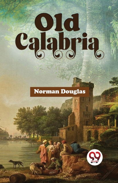 Cover for Norman Douglas · Old Calabria (Paperback Book) (2023)