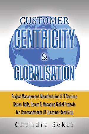 Cover for Chandra Sekar · CUSTOMER CENTRICITY and GLOBALISATION : PROJECT MANAGEMENT (Buch) (2024)