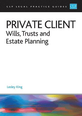 Cover for King · Private Client 2025:: Wills, Trusts and Estate Planning - Legal Practice Course Guides (LPC) (Paperback Book) (2025)