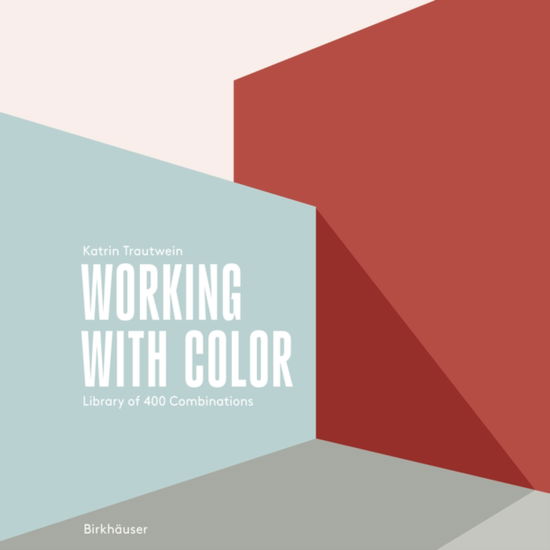Cover for Katrin Trautwein · Working with Color: Library of 400 Combinations (Paperback Book) [New edition] (2025)