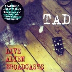 Cover for Tad · Live Alien Broadcasts (CD)