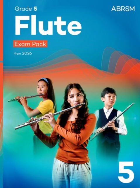Cover for Flute Exam Pack from 2026, ABRSM Grade 5: Selected from the syllabus from 2026. Flute Part, Piano Accompaniment, Scales &amp; Sight-Reading - ABRSM Exam Pieces (Sheet music) (2025)
