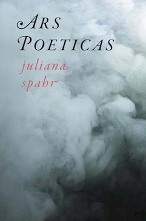 Cover for Juliana Spahr · Ars Poeticas (Hardcover Book) (2025)