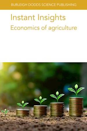 Cover for Various Authors · Instant Insights: Economics of Agriculture - Burleigh Dodds Science: Instant Insights (Paperback Book) (2025)