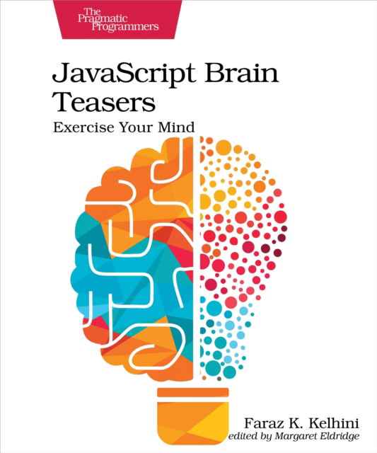 Cover for Faraz K. Kelhini · JavaScript Brain Teasers: Exercise Your Mind (Paperback Book) (2024)
