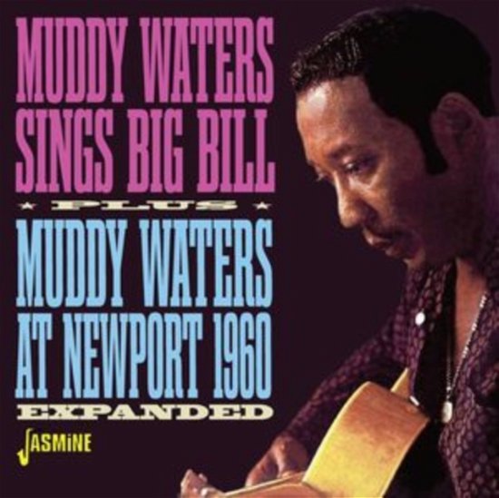 Cover for Muddy Waters · Sings Big Bill / Muddy Waters At Newport 1960 (CD) [Expanded edition] (2024)