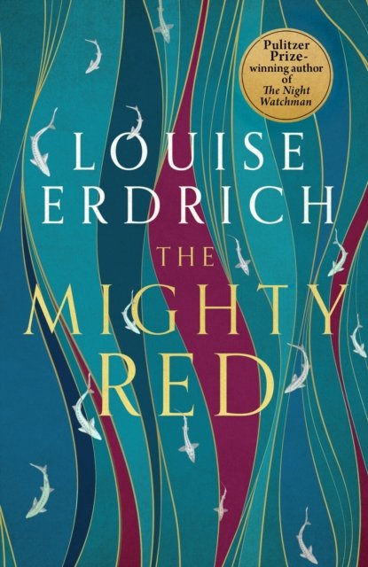 Cover for Louise Erdrich · The Mighty Red: The powerful new novel from the beloved Pulitzer Prize-winning author (Pocketbok) (2024)