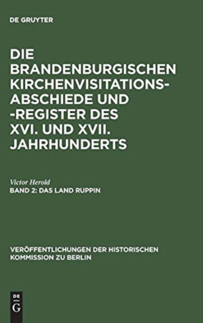 Cover for Victor Herold · Die Brandenburgischen Kirchenvisitations-Abschiede und -Register des XVI. und XVII. Jahrhunderts, Band 2, Das Land Ruppin (Hardcover Book) (1963)