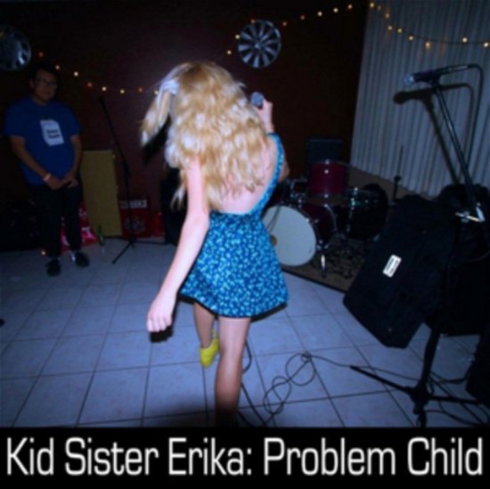 Cover for Kid Sister Erika · Problem Child (LP)