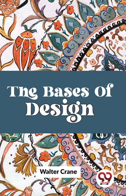 Cover for Walter Crane · The Bases of Design (Paperback Book) (2023)
