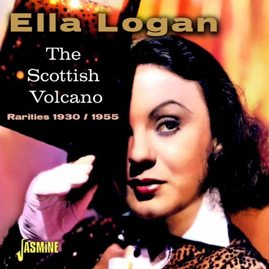 Ella Logan · The Scottish Volcano - Rarities 1930 / 1955 (CD) (2024)