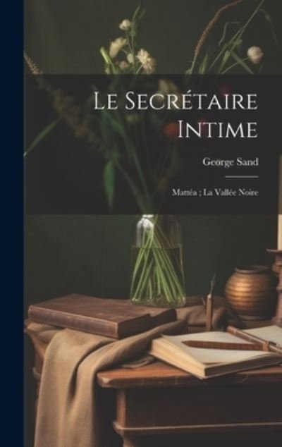 Cover for George Sand · Secrétaire Intime (Buch) (2023)