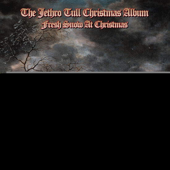 The Jethro Tull Christmas Album - Fresh Snow At Christmas - Jethro Tull - Music - INSIDEOUTMUSIC - 0198028183529 - December 6, 2024