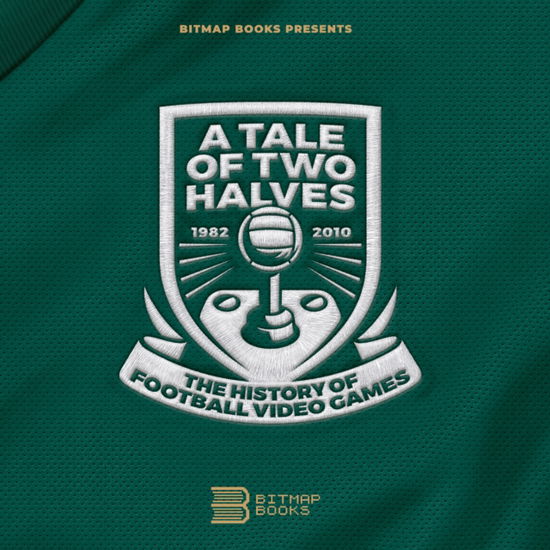 Bitmap Books · Tale of Two Halves: The History Of Football Video Games (Hardcover Book) (2024)