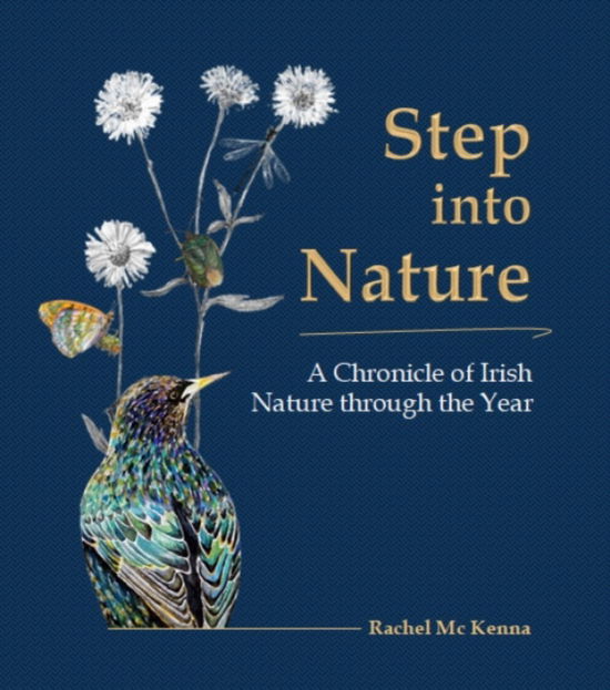 Cover for Rachel McKenna · Step into Nature: A Chronicle of Irish Nature through the Year (Hardcover Book) (2024)