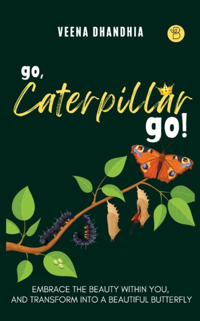 Cover for Veena Dhandhia · Go, Caterpillar Go! (Paperback Book) (2023)