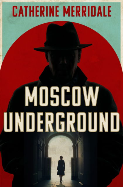 Cover for Catherine Merridale · Moscow Underground (Hardcover bog) (2025)